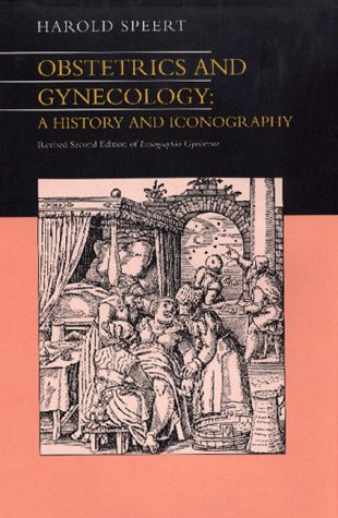 9780930405625: Obstetrics and Gynecology: A History and Iconography, Second Edition