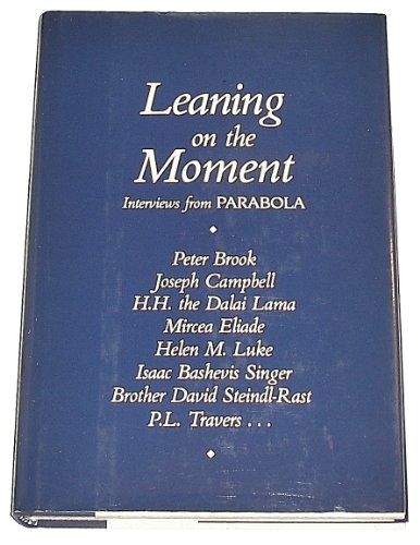 Stock image for Leaning on the Moment: Interviews from Parabola for sale by HPB-Ruby