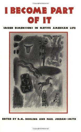 Beispielbild fr I Become Part of It : Sacred Dimensions in Native American Life zum Verkauf von Better World Books