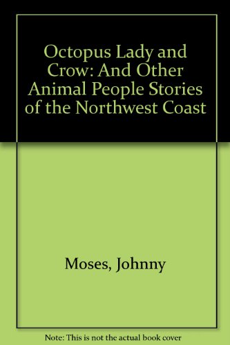 9780930407346: Octopus Lady and Crow & Other Animal People Stories of the Northwest Coast: And Other Animal People Stories of the Northwest Coast