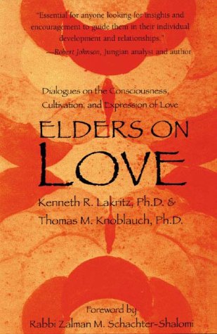 Beispielbild fr Elders on Love : Dialogues on the Consciousness, Cultivation, and Expression of Love zum Verkauf von Better World Books
