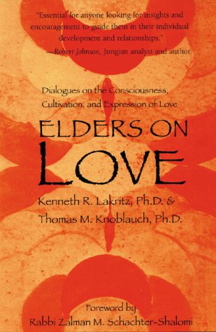 Stock image for Elders on Love: Dialogues on the Consciousness, Cultivation, and Expression of Love for sale by Wonder Book