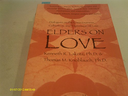 Stock image for Elders on Love: Dialogues on the Consciousness, Cultivation, and Expression of Love for sale by Dunaway Books