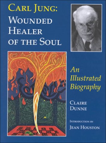 Beispielbild fr Carl Jung : Wounded Healer of the Soul: An Illustrated Portrait zum Verkauf von Better World Books