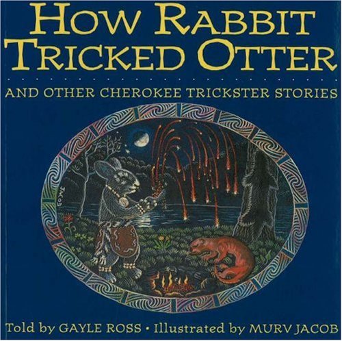 Beispielbild fr How Rabbit Tricked Otter : And Other Cherokee Trickster Stories zum Verkauf von Better World Books