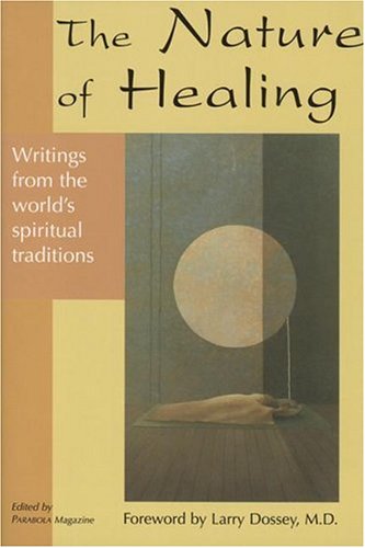 9780930407629: The Nature of Healing: Writings from the World's Spiritual Traditions