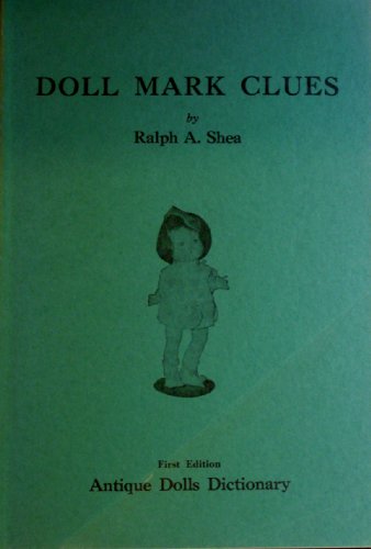Stock image for Doll Mark Clues: Dictionary of Antique Doll Marks for sale by Visible Voice Books