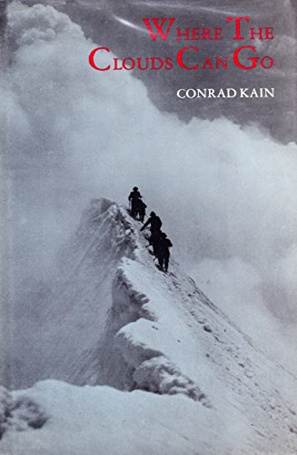 Beispielbild fr Where the Clouds Can Go: The Autobiography of Conrad Kain zum Verkauf von Magus Books Seattle