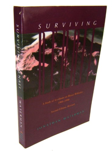 Imagen de archivo de Surviving Denali: A Study of Accidents on Mount McKinley 1903-1990 a la venta por Hafa Adai Books