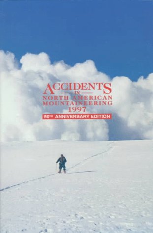 Stock image for Accidents in North American Mountaineering 1997 for sale by Better World Books: West