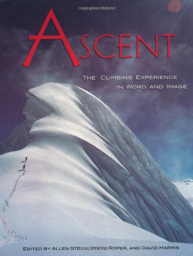 Imagen de archivo de Ascent: The Climbing Experience in Word and Image a la venta por HPB-Ruby
