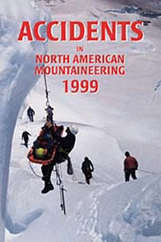 Beispielbild fr Accidents in North American Mountaineering, 1999 zum Verkauf von B-Line Books