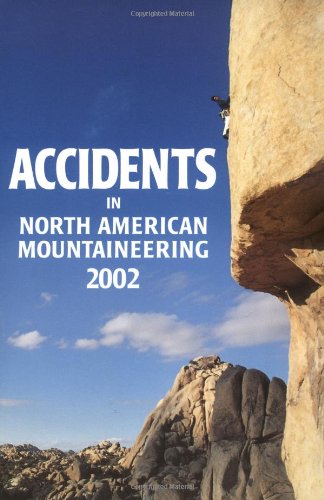 Beispielbild fr Accidents in North American Mountaineering 2002: Number 2, Issue 55 zum Verkauf von Jenson Books Inc