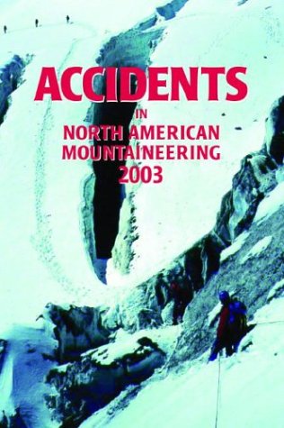 Beispielbild fr Accidents in North American Mountaineering 2003 zum Verkauf von Better World Books: West