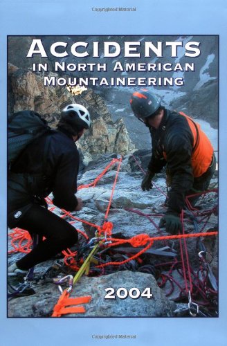 Imagen de archivo de Accidents in North American Mountaineering 2004: Issue 57 a la venta por Goodwill of Colorado