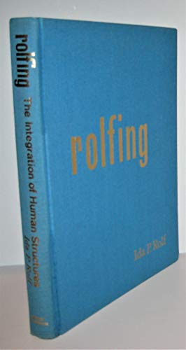 9780930422103: Rolfing: The Integration of Human Structures