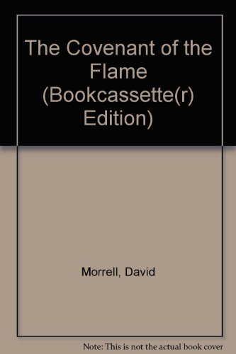 The Covenant of the Flame (Bookcassette(r) Edition) (9780930435813) by Morrell, David