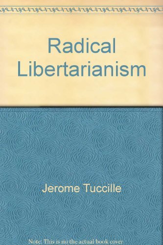 Radical Libertarianism (9780930439132) by Jerome Tuccille