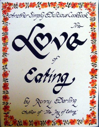 9780930440015: The Love of Eating: Another Simply Delicious Cookbook