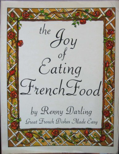 Beispielbild fr The Joy of Eating French Food zum Verkauf von Better World Books: West