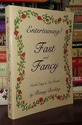 Beispielbild fr Entertaining! Fast and Fancy : Cook Easy and Eat Grand zum Verkauf von Better World Books: West