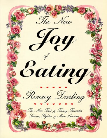 Beispielbild fr The New Joy of Eating: New Fast and Fancy Favorites, Leaner, Lighter and More Luscious zum Verkauf von Half Price Books Inc.