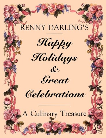 Beispielbild fr Happy Holidays & Great Celebrations: A Culinary Treasure zum Verkauf von SecondSale