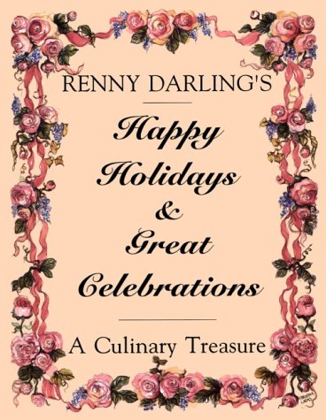 Imagen de archivo de Happy Holidays & Great Celebrations: A Culinary Treasure a la venta por SecondSale