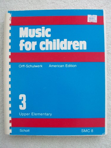 9780930448042: Music for Children, Upper Elementary, Volume 3: 03 (Music for Children (Schott))