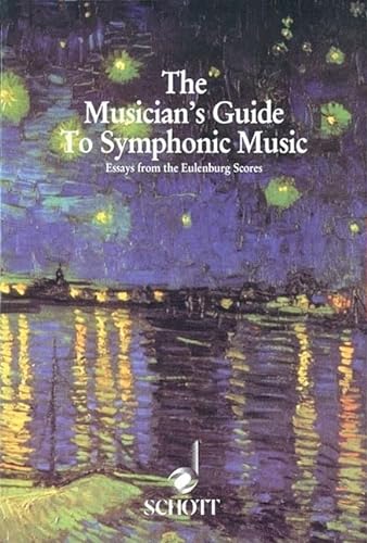 Stock image for Musician's Guide to Symphonic Music: Essays from the Eulenburg Scores for sale by HPB-Diamond