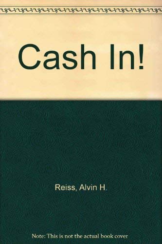 9780930452599: Cash in: Funding and Promoting the Arts : A Compendium of Imaginative Concepts, Tested Ideas and Case Histories of Programs and Promotions That Make