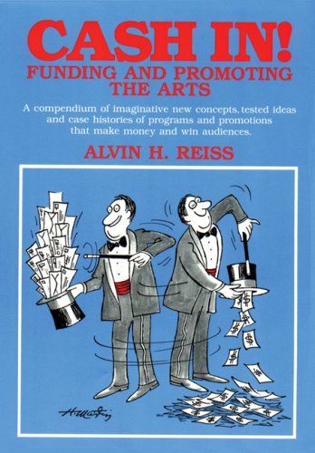 Stock image for Cash In! : Funding and Promoting the Arts for sale by Better World Books