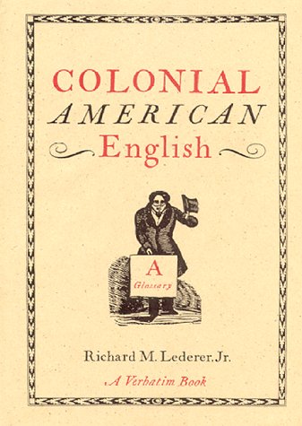 Beispielbild fr Colonial American English : A Glossary zum Verkauf von Better World Books