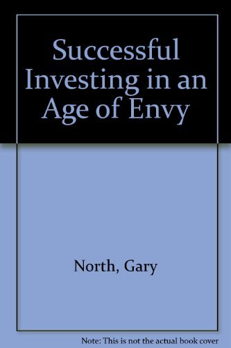 Successful Investing in an Age of Envy (9780930462086) by North, Gary