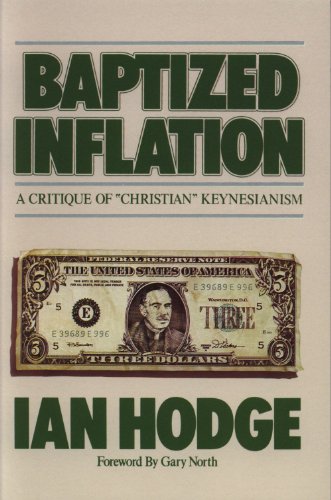 Stock image for Baptized Inflation: A Critique of Christian Keynesianism for sale by Agape Love, Inc