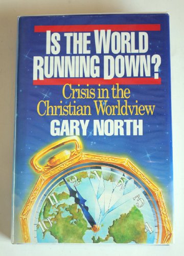 Beispielbild fr Is the World Running Down?: Crisis in the Christian Worldview zum Verkauf von Half Price Books Inc.