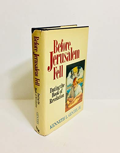 Beispielbild fr Before Jerusalem Fell: Dating the Book of Revelation zum Verkauf von Front Cover Books
