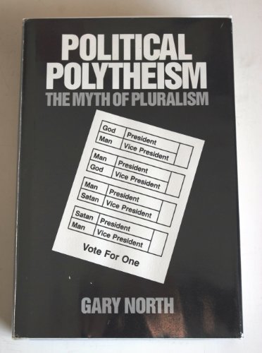 Beispielbild fr Political Polytheism: The Myth of Pluralism zum Verkauf von Front Cover Books