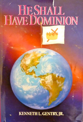 Stock image for He Shall Have Dominion: A Postmillennial Eschatology for sale by Dream Books Co.