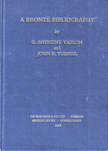 9780930466107: A Bront bibliography / by G. Anthony Yablon and John R. Turner