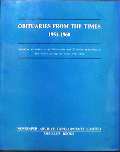 9780930466169: Obituaries from the Times, 1951-1960: Including an index to all obituaries and tributes appearing in the Times during the years 1951-1960