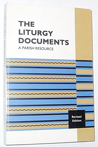 Stock image for The Liturgy Documents: A Parish Resource for sale by Your Online Bookstore