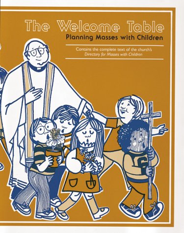 Stock image for The Welcome Table : Planning Masses with Children for sale by Better World Books
