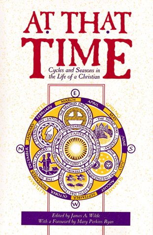 Imagen de archivo de At That Time: Cycles and Seasons in the Life of a Christian a la venta por Wonder Book