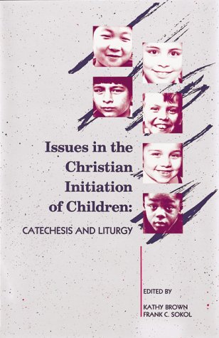 Beispielbild fr Issues in the Christian Initiation of Children : Catechesis and Liturgy zum Verkauf von Better World Books