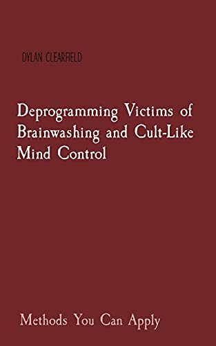 9780930472573: Deprogramming Victims of Brainwashing and Cult-Like Mind Control: Methods You Can Apply