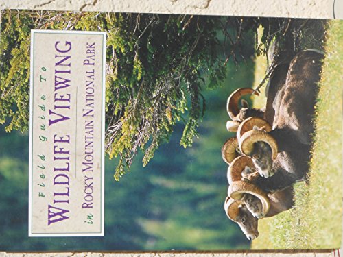 9780930487317: A Field Guide to Wildlife Viewing in Rocky Mountain National Park