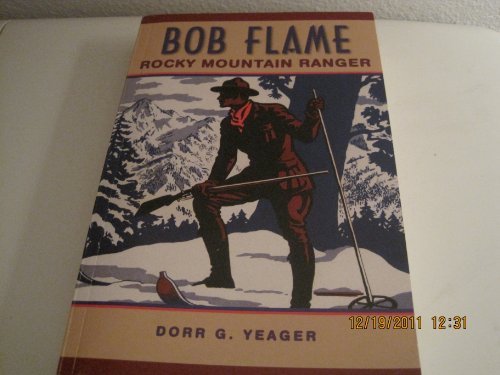 Beispielbild fr Bob Flame Rocky Mountain Ranger zum Verkauf von Better World Books