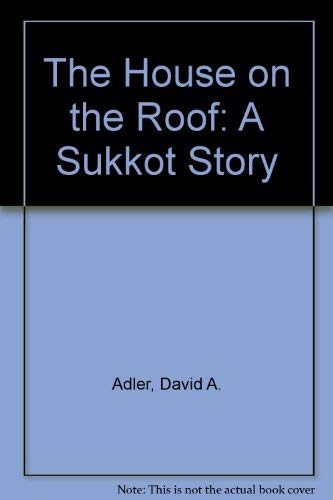 Imagen de archivo de The House on the Roof: A Sukkot Story. a la venta por Henry Hollander, Bookseller