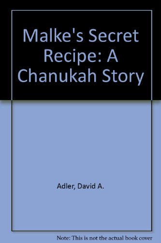 Malke's Secret Recipe: A Chanukah Story (9780930494889) by Adler, David A.